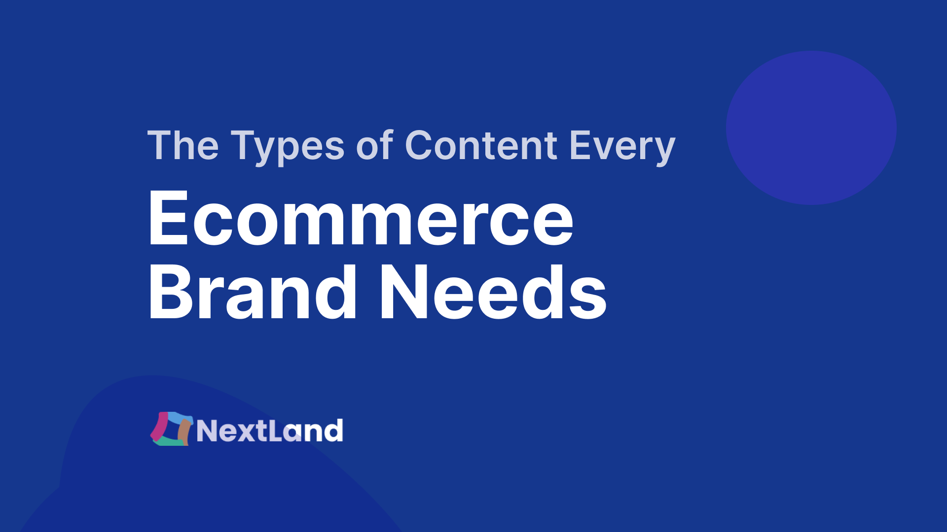 The Types Of Content Every Ecommerce Brand Needs