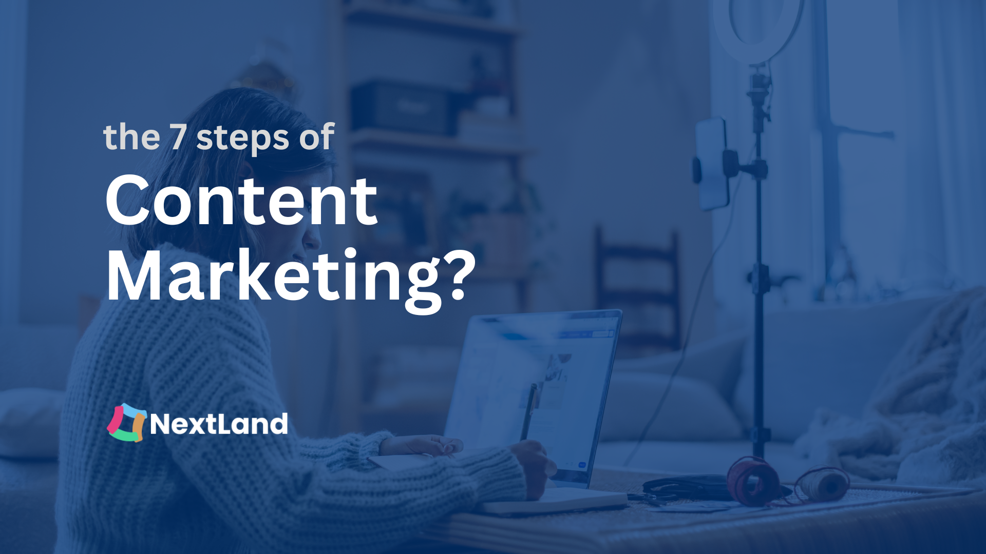 what-are-the-7-steps-of-content-marketing-nextland