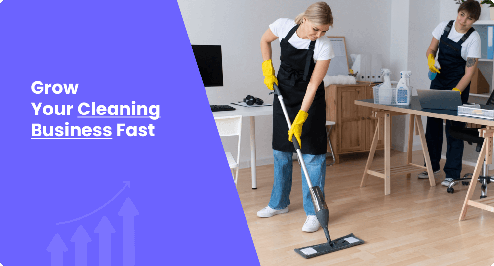 Grow Your Cleaning Business Fast