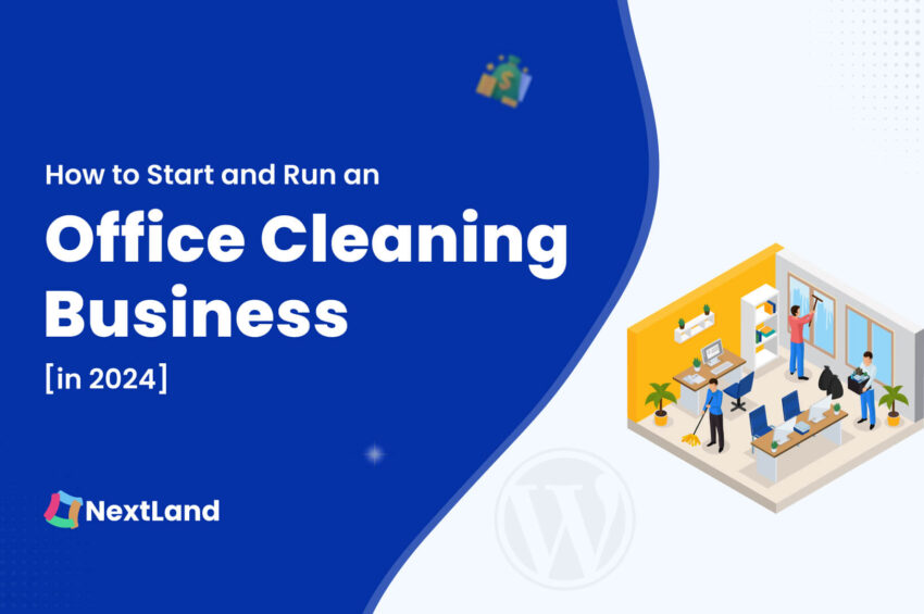 How to Start and Run an Office Cleaning Business in 2024