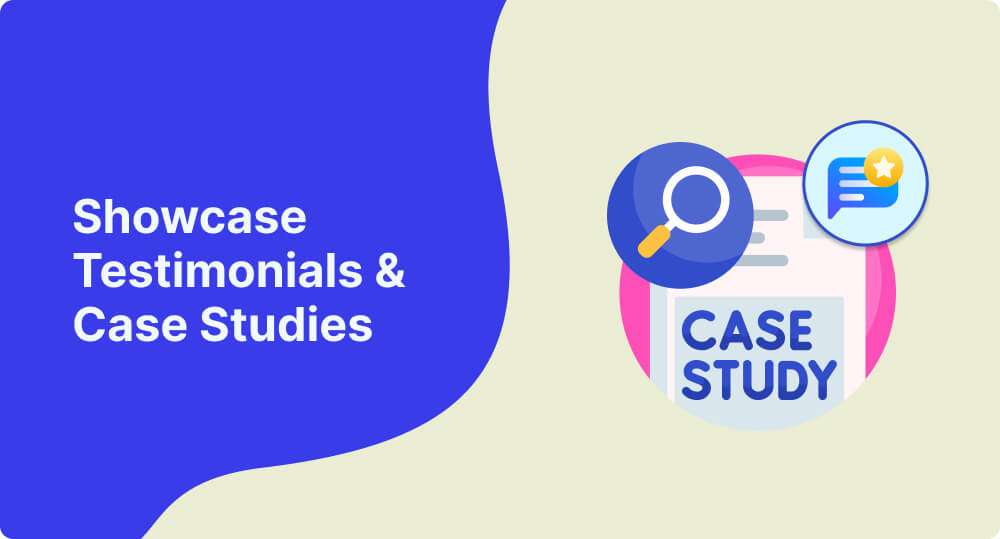 Showcase Testimonials and Case Studies