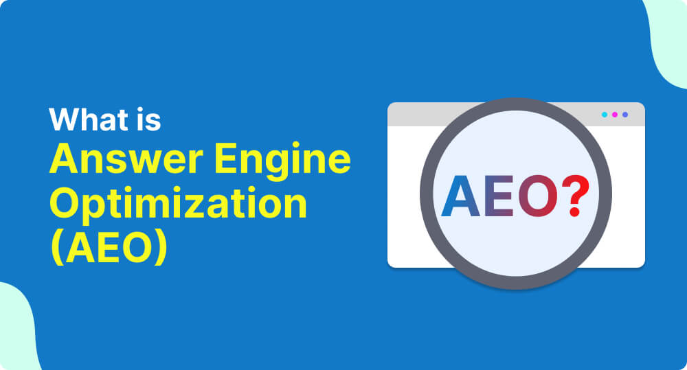 What is Answer Engine Optimization (AEO)